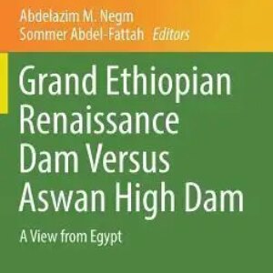 Grand Ethiopian Renaissance Dam Aswan High Dam: A View from Egypt