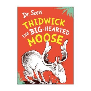 Dr. Seuss’s picture book Thidwick the Big-Hearted Moose is very generous