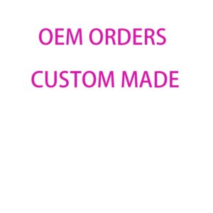 OEM Orders Custom Made