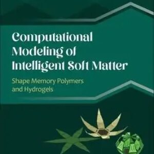 Computational Modeling of Intelligent Soft Matter: Shape Memory Polymers and Hydrogels