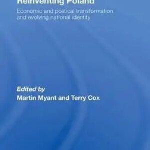 Reinventing Poland: Economic and Political Transformation and Evolving National Identity