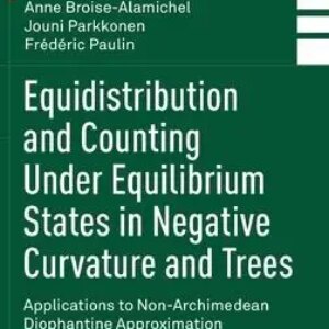 Equidistribution and Counting Under Equilibrium States in Negative Curvature and Trees: Applications to Non-Archimedean