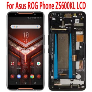 6.0” Original For Asus ROG Phone ZS600KL LCD Display Screen Touch Panel Digitizer Replacement Parts For Asus ROG ZS600KL